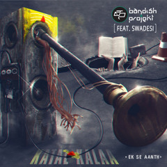 Bandish Projekt - Ek Se Aanth Feat Mc Tod Fod & Mc Mawali