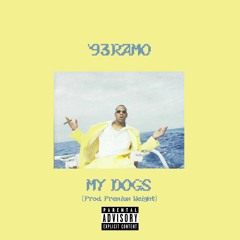 '93RAMO - MY DOGS (Prod. Premium Weight)