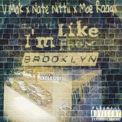 V Mak x Nate Nittii x Moe Raaqx - Like I’m From Brooklyn