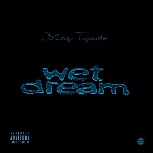 Wet Dream (Prod By Blaq Tuxedo)