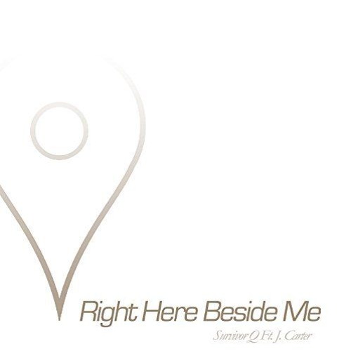 Survivor Q "Right Here Beside Me" feat. J. Carter