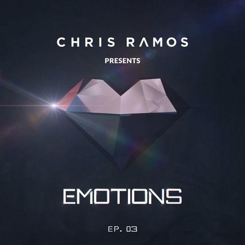Chris Ramos Presents - Emotions Podcast (Episode. 03)