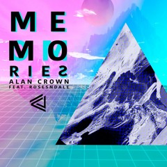 Alan Crown - Memories (Feat. Rosendale)