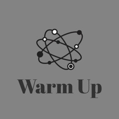 The Warm Up