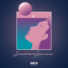 NDYD017: She's Not Real - Summer Sorrow