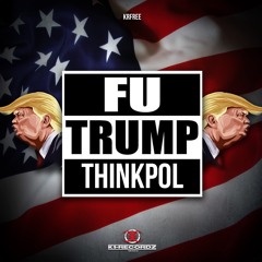 Thinkpol - FU Trump (FU Tool) [KRFREE]
