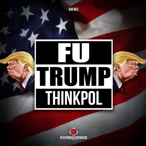 Thinkpol - FU Trump (FU Tool) [KRFREE]