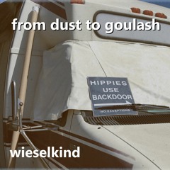 from dust to goulash