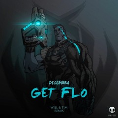 Desembra - Get Flo (Will & Tim Remix) [OUT NOW]