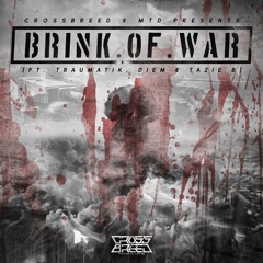 CrossBreed X MTD - Brink Of War Feat. Traumatik, Diem & Tazie B