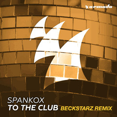 Spankox - To the Club (Beckstarz Remix)