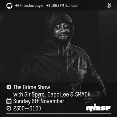 Rinse FM Podcast - The Grime Show w/ Capo Lee + SMACK - 6th November 2016