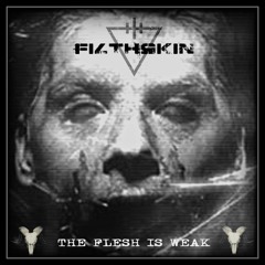 The Flesh Is Weak