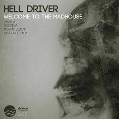 Hell Driver - Welcome To The Madhouse (GO!DIVA Remix)