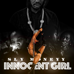 INNOCENT GIRL BY $LY MONEYY