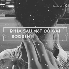 Phia Sau Mot Co Gai EDM - Soobin Hoang Son