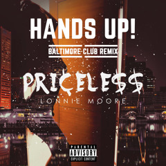 Lonnie Moore - Priceless (Hands Up! Bmore Club Remix)