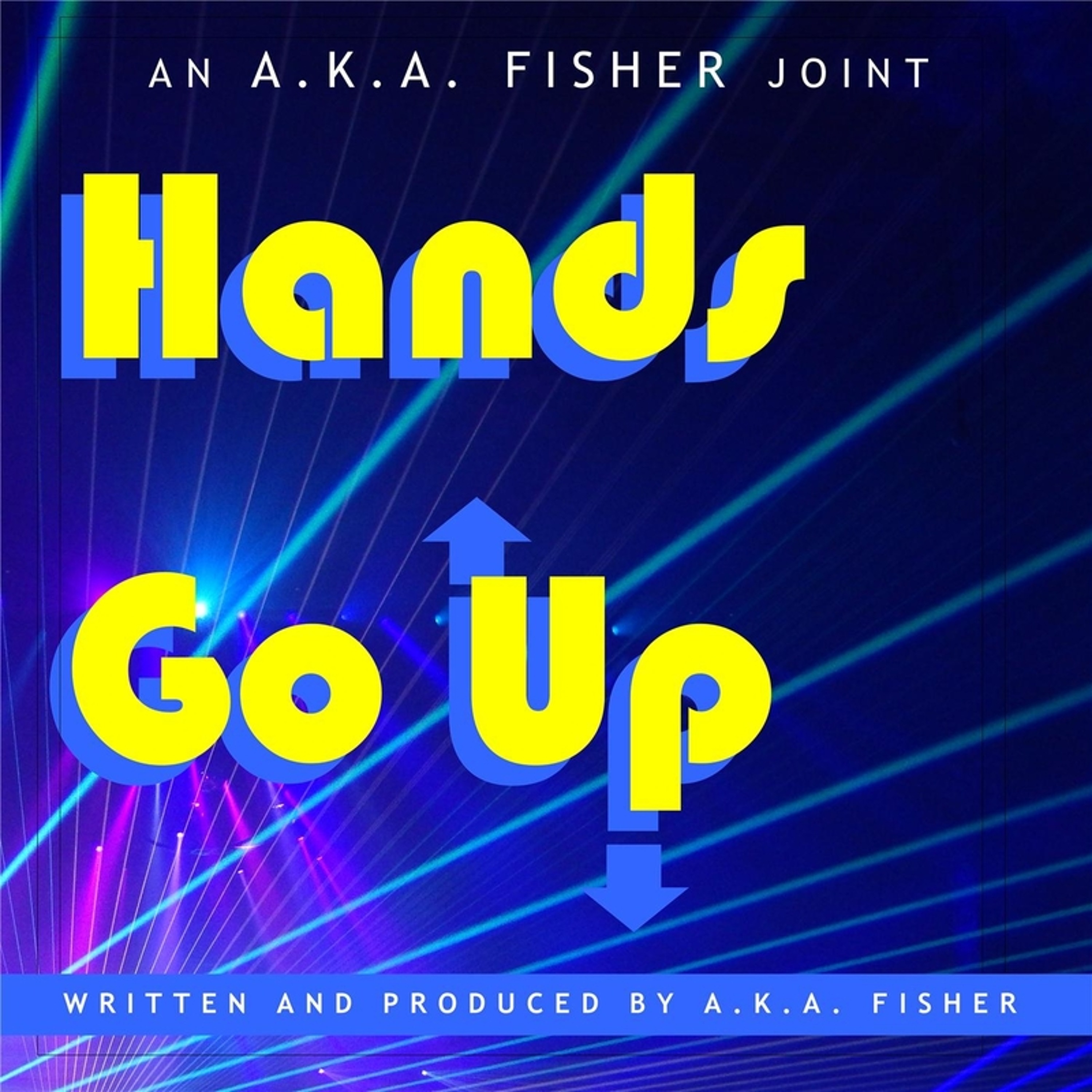 A.K.A. Fisher - "Hands Go Up" (@AKAFisherMusic @ChristianRapz) episode artwork