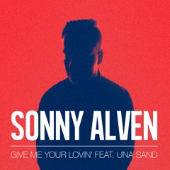 Sonny Alven feat. Una Sand - Give Me Your Lovin'
