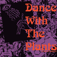 Dance With the Plants