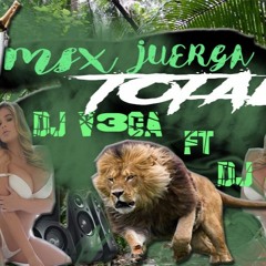 MIX JUERGA TOTAL   ( 2016 ) - DJ V3GA FT DJ JESÚS