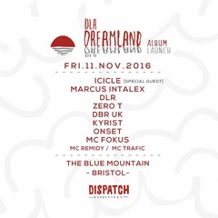 DBR UK & MC Fokus - Dispatch / 'Dreamland' launch @ Blue Mountain, Bristol [11.11.2016] - Promo Mix
