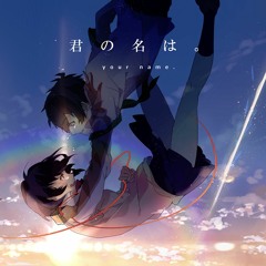 RADWIMPS - Kimi no Na Wa - 前前前世 Zen Zen Zense/なんでもないや  Nandemo nai ya/Sparkel スパークル 『Symphonic ver』