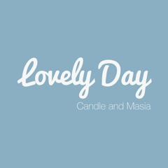 Lovely Day(Demo Ver.)/Candle & Masia