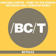 Santiago Cortes - Pump Up the Congas (Paul Hamilton Remix)