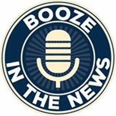 Booze In The News 11 - 05 - 16