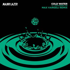 Major Lazer - Cold Water (Max Vangeli Remix)
