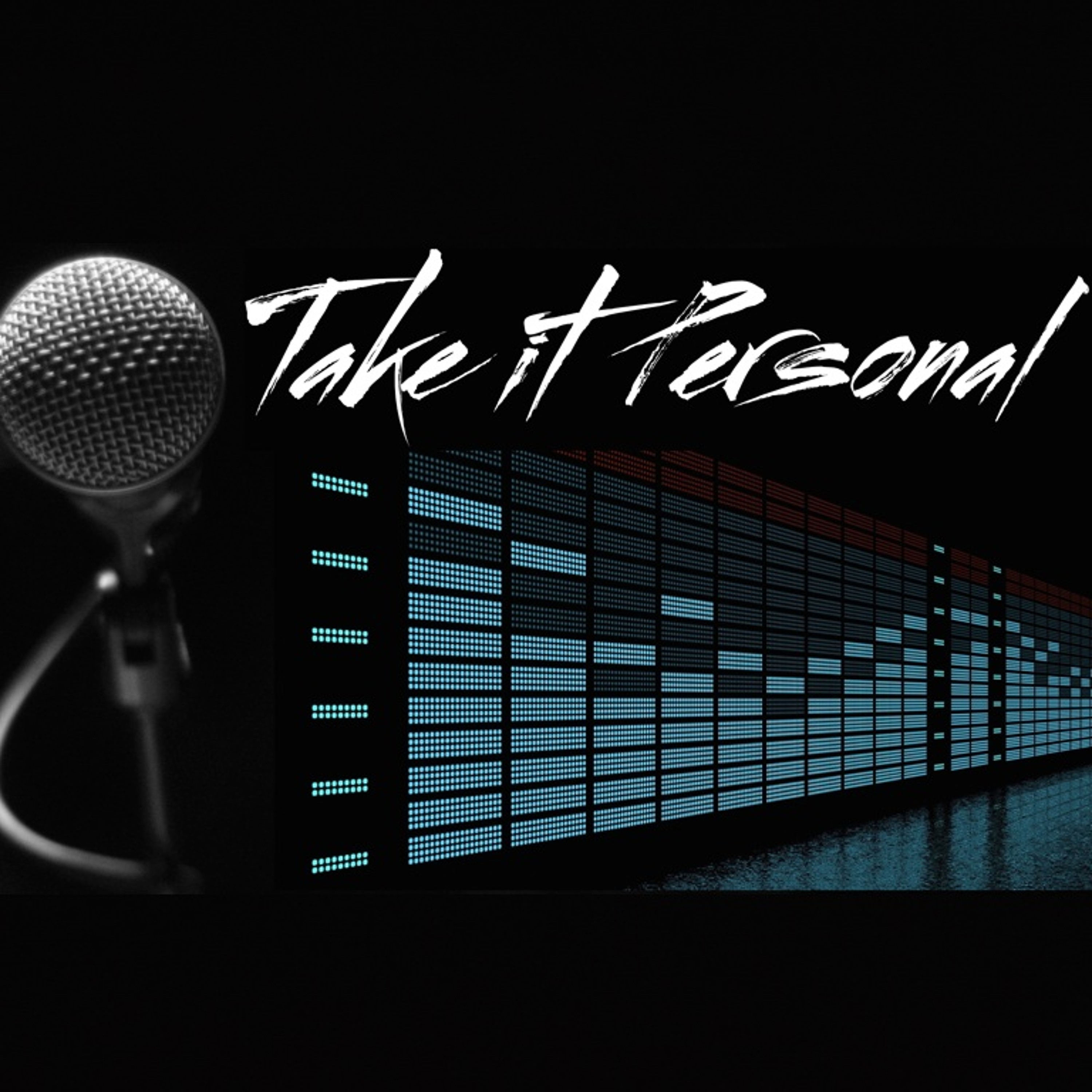 Podcast "Take It Personal" (Show 1) episode artwork