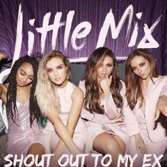 Little Mix - Shout Out To My Ex Cover