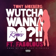 Fabolous & Remo the hitmaker  "Wutcha Wanna Do?!! Remix"