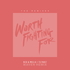 Rico & Miella x TELYKast - Worth Fighting For (MAVEN Remix)