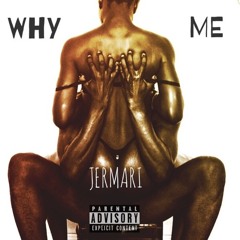 Why Me (Prod by. Canis Major)