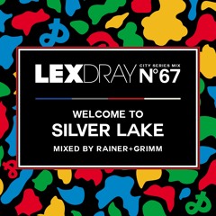 Lexdray City Series - Volume 67 - Welcome to Silver Lake - Mixed by Rainer + Grimm