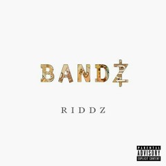 Riddz - Bandz