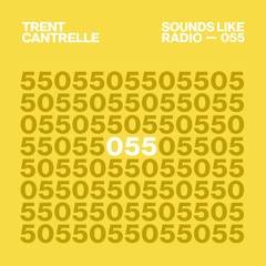 Trent Cantrelle - Sounds Like Radio SLR055