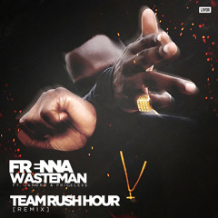 Frenna - Wasteman (Team Rush Hour Remix) [DOWNLOAD IN DESCRIPTION]