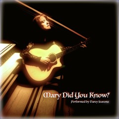 Mary Did You Know? (Cover by Darcy Jeavons)