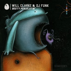 Will Clarke - Booty Percolatin [DIRTYBIRD]