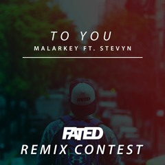 Malarkey - To You ft. Stevyn(Aksone Remix)