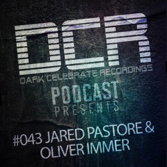 Dark Celebrate Podcast #043 - Jared Pastore & Oliver Immer