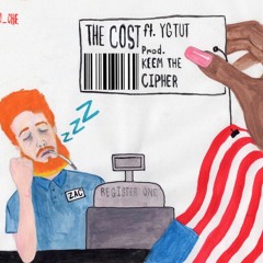 The Cost ft. YGTUT (prod. by KEEM.THE.CIPHER)