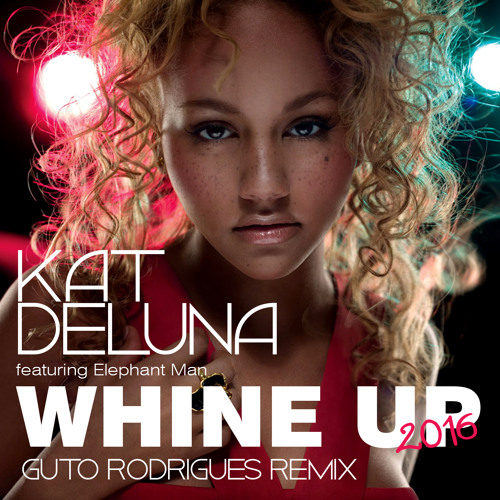 Kat Deluna feat. Elephant Man - Whine Up 2016 (Guto Rodrigues Remix)