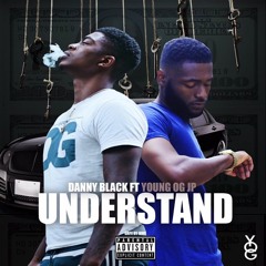 Danny Blvck & Young OG JP - Understand Me