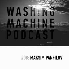 Washing Machine podcast #8 - Maksim Panfilov