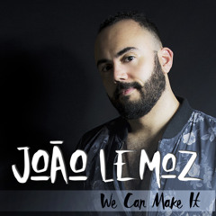 João Lemoz - We Can Make It