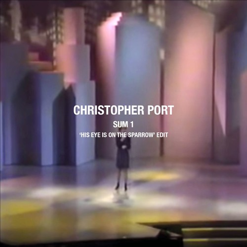 Christopher Port - Sum 1 ('His Eye Is On The Sparrow' Edit) | (My Love Two-Track | 2016)